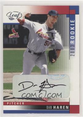 2003 Leaf - [Base] - Autographs #328 - Dan Haren /100