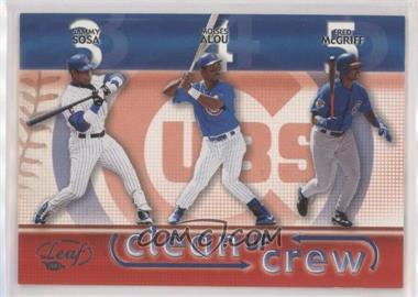 2003 Leaf - Clean Up Crew #10 - Sammy Sosa, Moises Alou, Fred McGriff