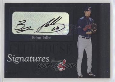 2003 Leaf - Clubhouse Signatures - Silver #8 - Brian Tallet /100