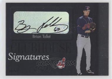 2003 Leaf - Clubhouse Signatures - Silver #8 - Brian Tallet /100
