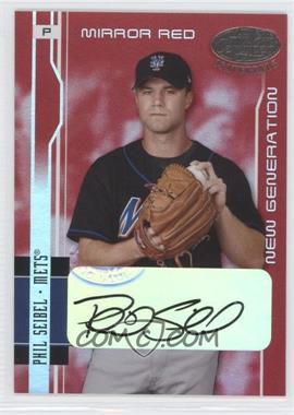 2003 Leaf Certified Materials - [Base] - Mirror Red Signatures #223 - New Generation - Phil Seibel /100