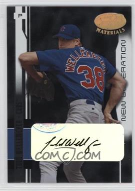 2003 Leaf Certified Materials - [Base] #249 - New Generation - Todd Wellemeyer /400