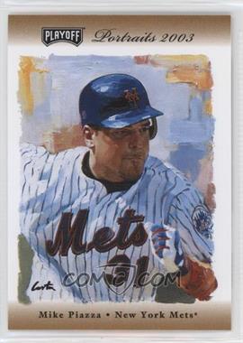 2003 Playoff Portraits - [Base] - Bronze #10 - Mike Piazza /100