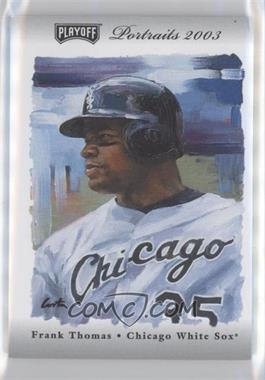 2003 Playoff Portraits - [Base] - Silver Materials #27 - Frank Thomas /50