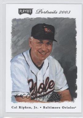 2003 Playoff Portraits - [Base] #62 - Cal Ripken Jr.