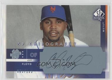 2003 SP Authentic - Chirography #FL - Cliff Floyd /125