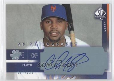 2003 SP Authentic - Chirography #FL - Cliff Floyd /125