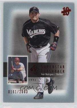 2003 SP Authentic - Superstar Flashbacks #SF25 - Ivan Rodriguez /2003