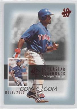 2003 SP Authentic - Superstar Flashbacks #SF59 - Carlos Delgado /2003