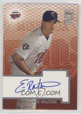 2003 Topps - Autographs #TA-EM - Eric Milton