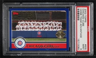 2003 Topps - [Base] - Home Team Advantage #635 - Chicago Cubs Team [PSA 9 MINT]