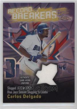 2003 Topps Chrome - Record Breakers - Refractor #RBCA-CD - Carlos Delgado