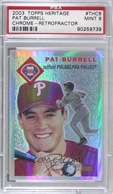 2003 Topps Heritage - Chrome - Retrofractor #THC6 - Pat Burrell /554 [PSA 9 MINT]