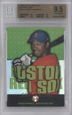 2003 Topps Pristine - [Base] - Uncirculated Refractor #159 - Hanley Ramirez /499 [BGS 9.5 GEM MINT]