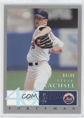 2003 Upper Deck 40 Man - [Base] - Rainbow #626 - Steve Trachsel /40