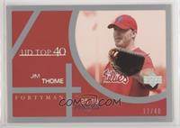 UD Top 40 - Jim Thome #/40