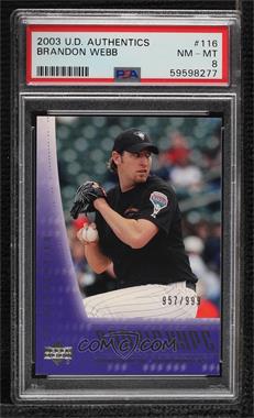 2003 Upper Deck Authentics - [Base] #116 - Rookie Hype - Brandon Webb /999 [PSA 8 NM‑MT]