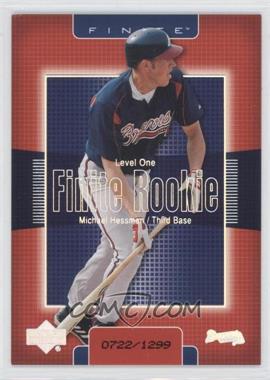 2003 Upper Deck Finite - [Base] #257 - Level One - Michael Hessman /1299