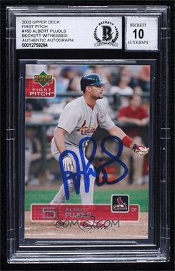 2003 Upper Deck First Pitch - [Base] #160 - Albert Pujols [BAS BGS Authentic]