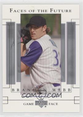 2003 Upper Deck Game Face - [Base] #137 - Faces of the Future - Brandon Webb