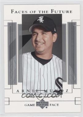 2003 Upper Deck Game Face - [Base] #141 - Faces of the Future - Arnie Munoz