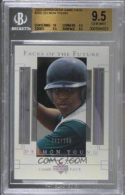 2003 Upper Deck Game Face - [Base] #200 - Faces of the Future - Delmon Young /299 [BGS 9.5 GEM MINT]