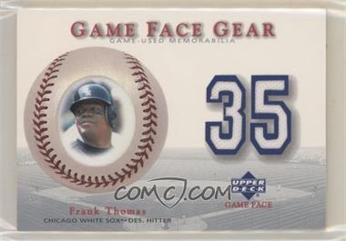2003 Upper Deck Game Face - Gear #GG-FT - Frank Thomas