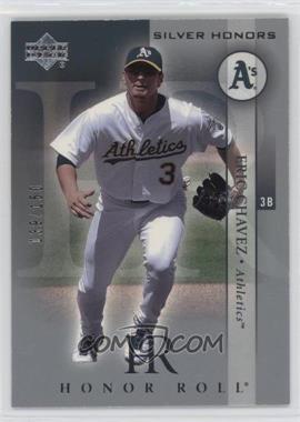 2003 Upper Deck Honor Roll - [Base] - Silver Honors #79 - Eric Chavez /150