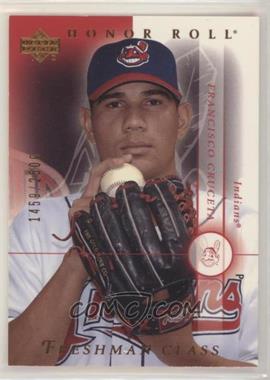 2003 Upper Deck Honor Roll - [Base] #137 - Freshman Class - Francisco Cruceta /2500 [EX to NM]