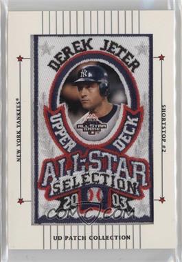 2003 Upper Deck Patch Collection - [Base] #127 - All-Star Selection - Derek Jeter