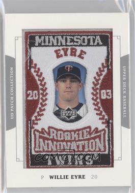 2003 Upper Deck Patch Collection - [Base] #160 - Rookie Innovation - Willie Eyre