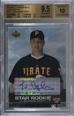 2003 Upper Deck Prospect Premieres - Autographs #P57 - Tom Gorzelanny [BGS 9.5 GEM MINT]