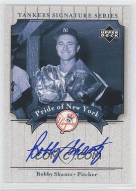 2003 Upper Deck Yankees Signature Series - Pride of New York Autographs #PN-BS - Bobby Shantz