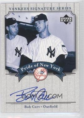 2003 Upper Deck Yankees Signature Series - Pride of New York Autographs #PN-CE - Bob Cerv