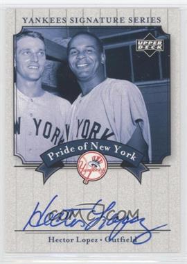 2003 Upper Deck Yankees Signature Series - Pride of New York Autographs #PN-HL - Hector Lopez
