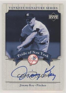 2003 Upper Deck Yankees Signature Series - Pride of New York Autographs #PN-KE - Jimmy Key