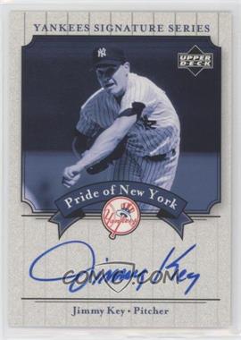 2003 Upper Deck Yankees Signature Series - Pride of New York Autographs #PN-KE - Jimmy Key