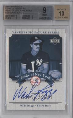 2003 Upper Deck Yankees Signature Series - Pride of New York Autographs #PN-WB - Wade Boggs [BGS 9 MINT]