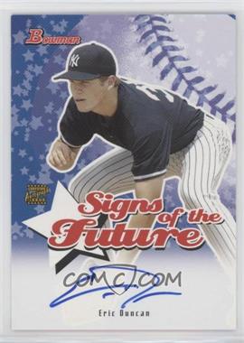 2004 Bowman - Signs of the Future #SOF-ED - Eric Duncan