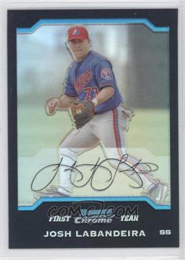 2004 Bowman Chrome - [Base] - Refractor #216 - First Year - Josh Labandeira