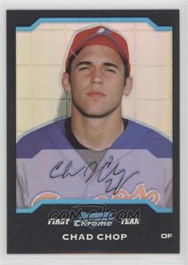 2004 Bowman Chrome - [Base] - Refractor #321 - First Year - Chad Chop