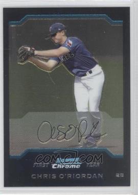 2004 Bowman Chrome - [Base] #200 - First Year - Chris O'Riordan