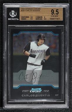 2004 Bowman Chrome - [Base] #202 - First Year - Carlos Quentin [BGS 9.5 GEM MINT]