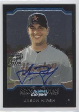 2004 Bowman Chrome - [Base] #338 - First Year Autograph - Jason Hirsh