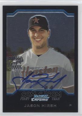 2004 Bowman Chrome - [Base] #338 - First Year Autograph - Jason Hirsh