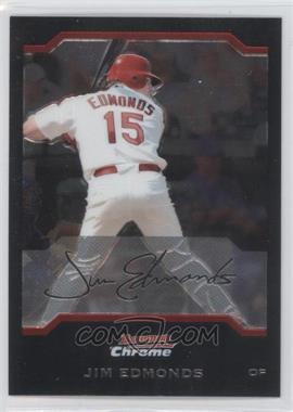 2004 Bowman Chrome - [Base] #40 - Jim Edmonds