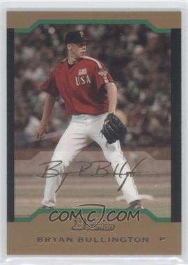 2004 Bowman Draft Picks & Prospects - [Base] - Gold #BDP124 - Bryan Bullington