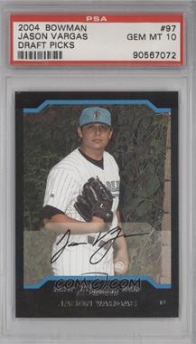 2004 Bowman Draft Picks & Prospects - [Base] #BDP97 - Jason Vargas [PSA 10 GEM MT]