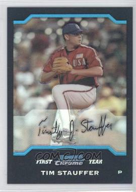 2004 Bowman Draft Picks & Prospects - Chrome - Refractor #BDP160 - Tim Stauffer