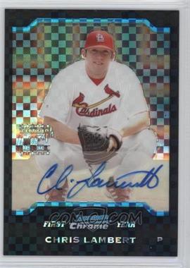 2004 Bowman Draft Picks & Prospects - Chrome - X-Fractor #BDP171 - Chris Lambert